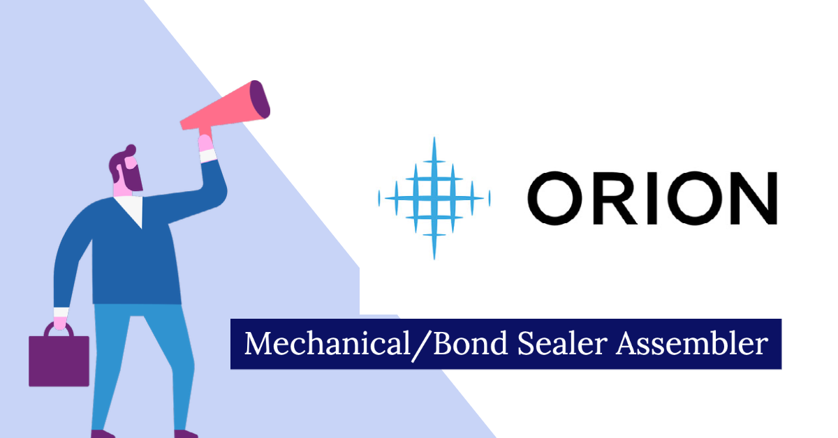 Orion — Mechanical/Bond Sealer Assembler Northwest Aerospace News